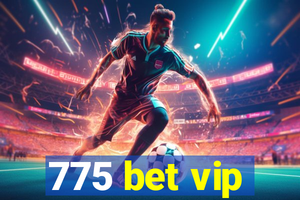 775 bet vip